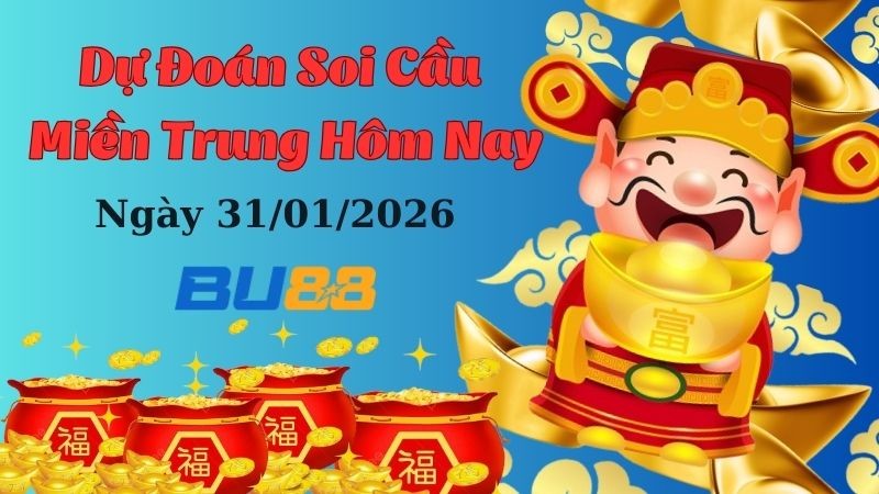 BU88 Dự đoán xổ số miền Trung hôm nay ngày 31/1/2026 [Trúng Chắc]